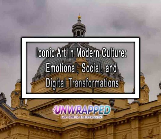 Iconic Art in Modern Culture: Emotional, Social, and Digital Transformations