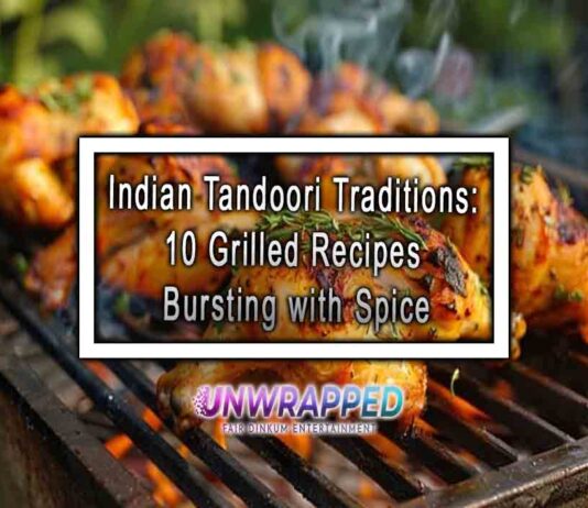Indian Tandoori Traditions: 10 Grilled Recipes Bursting with Spice Indian Tandoori Traditions: 10 Grilled Recipes Bursting with Spice
