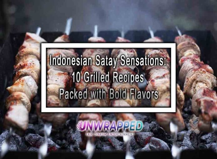 Indonesian Satay Sensations: 10 Grilled Recipes Packed with Bold Flavors