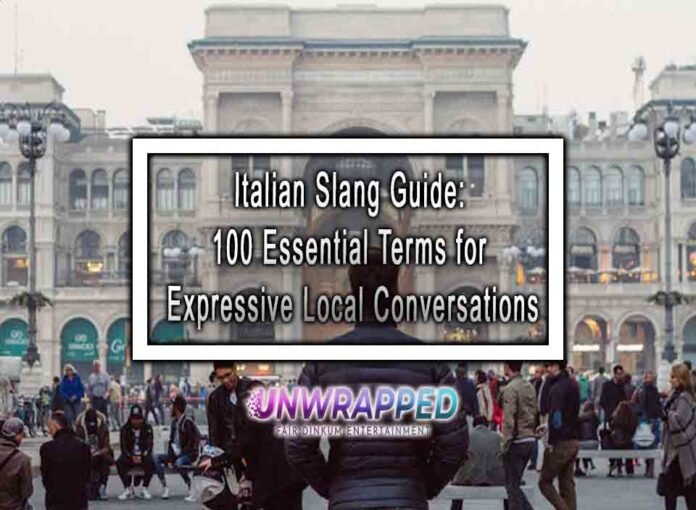 Italian Slang Guide: 100 Essential Terms for Expressive Local Conversations