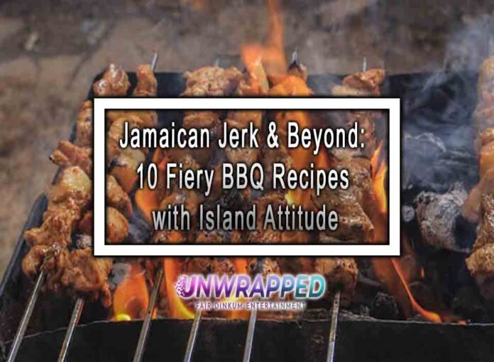 Jamaican Jerk & Beyond: 10 Fiery BBQ Recipes with Island Attitude