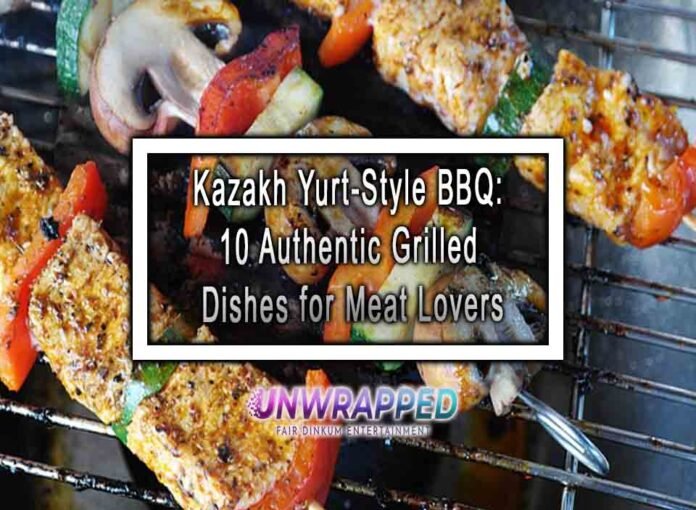 Kazakh Yurt-Style BBQ: 10 Authentic Grilled Dishes for Meat Lovers