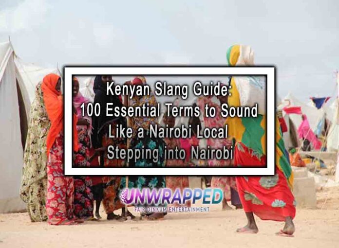 Kenyan Slang Guide 100 Essential Terms to Sound Like a Nairobi Local Stepping into Nairobi Kenyan Slang Guide: 100 Essential Terms to Sound Like a Nairobi Local Stepping into Nairobi