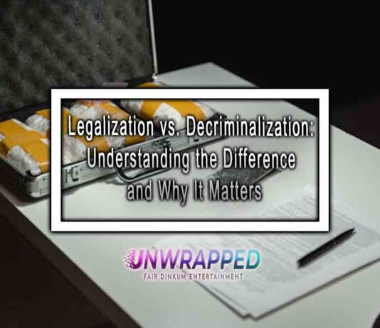 Legalization vs. Decriminalization: Understanding the Difference and Why It Matters