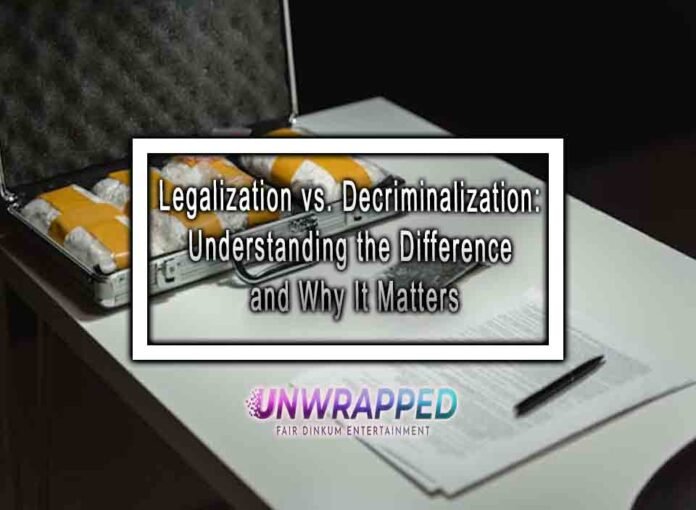 Legalization vs. Decriminalization: Understanding the Difference and Why It Matters