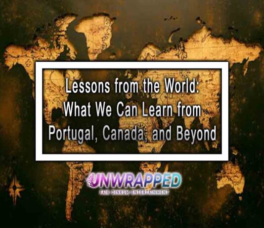 Lessons from the World: What We Can Learn from Portugal, Canada, and Beyond