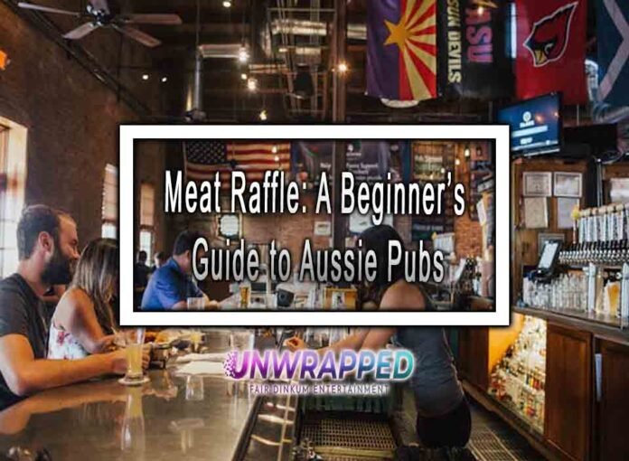 Meat Raffle: A Beginner’s Guide to Aussie Pubs