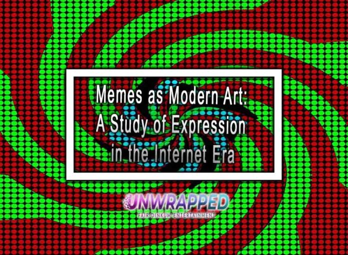 Memes as Modern Art: A Study of Expression in the Internet Era