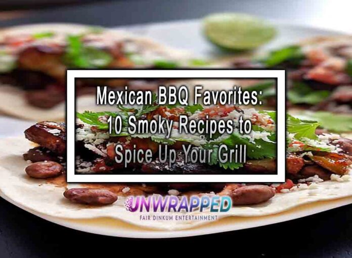 Mexican BBQ Favorites 10 Smoky Recipes to Spice Up Your Grill Mexican BBQ Favorites: 10 Smoky Recipes to Spice Up Your Grill