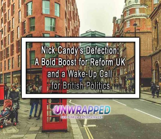 Nick Candy’s Defection: A Bold Boost for Reform UK and a Wake-Up Call for British Politics Nick Candy’s Defection: A Bold Boost for Reform UK and a Wake-Up Call for British Politics