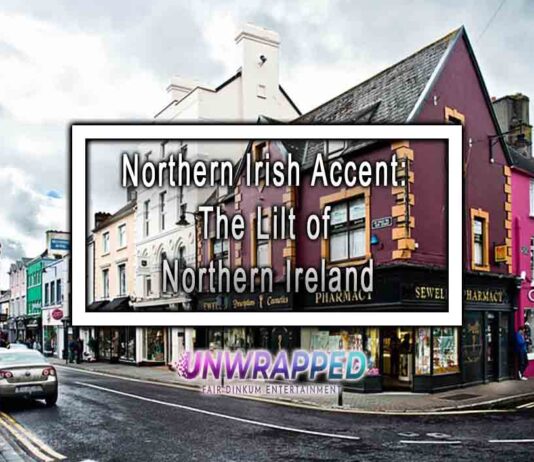Northern Irish Accent: The Lilt of Northern Ireland