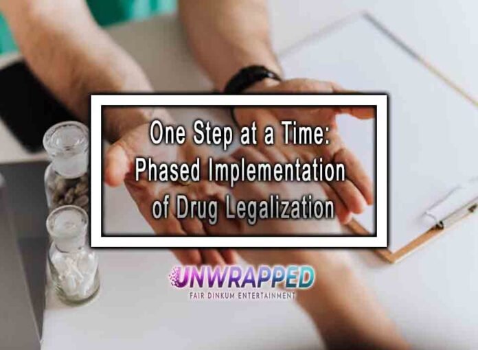 One Step at a Time: Phased Implementation of Drug Legalization