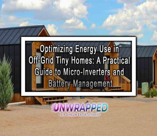 Optimizing Energy Use in Off-Grid Tiny Homes: A Practical Guide to Micro-Inverters and Battery Management