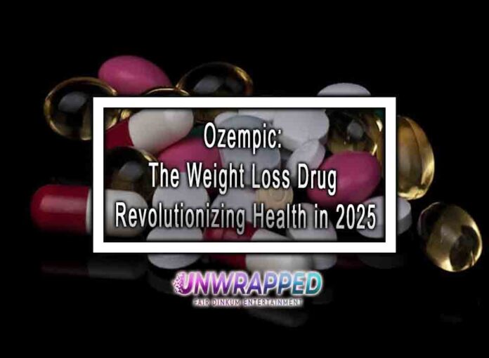 Ozempic The Weight Loss Drug Revolutionizing Health in 2025 Ozempic: The Weight Loss Drug Revolutionizing Health in 2025