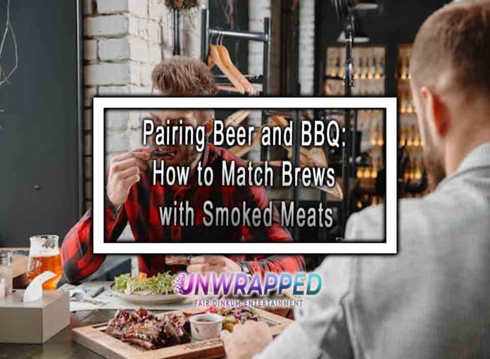 Pairing Beer and BBQ How to Match Brews with Smoked Meats Pairing Beer and BBQ: How to Match Brews with Smoked Meats