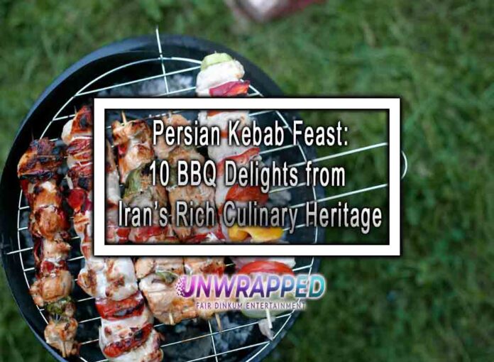 Persian Kebab Feast 10 BBQ Delights from Iran’s Rich Culinary Heritage Persian Kebab Feast: 10 BBQ Delights from Iran’s Rich Culinary Heritage