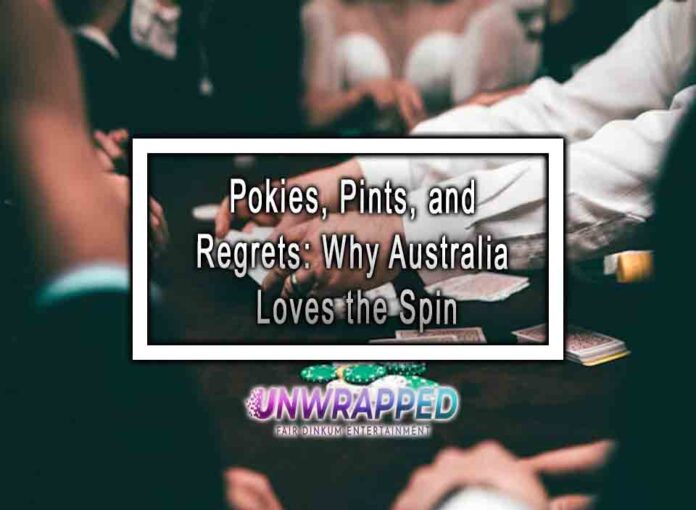 Pokies, Pints, and Regrets: Why Australia Loves the Spin