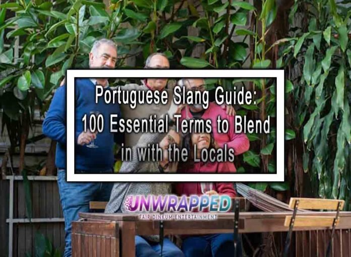 Portuguese Slang Guide: 100 Essential Terms to Blend in with the Locals