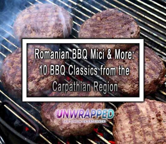Romanian BBQ Mici & More: 10 BBQ Classics from the Carpathian Region
