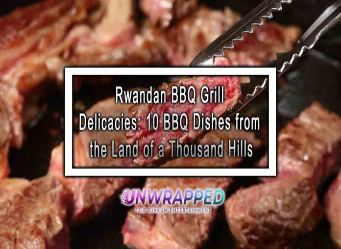 Rwandan BBQ Grill Delicacies 10 BBQ Dishes from the Land of a Thousand Hills Rwandan BBQ Grill Delicacies: 10 BBQ Dishes from the Land of a Thousand Hills