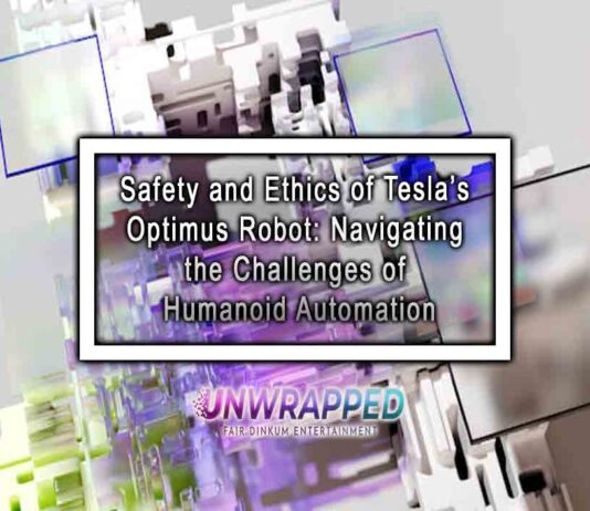 Safety and Ethics of Tesla’s Optimus Robot: Navigating the Challenges of Humanoid Automation