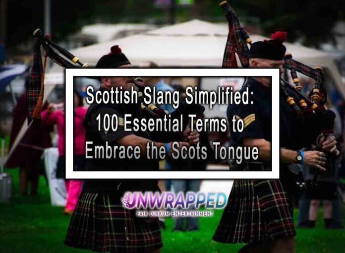 Scottish Slang Simplified: 100 Essential Terms to Embrace the Scots Tongue