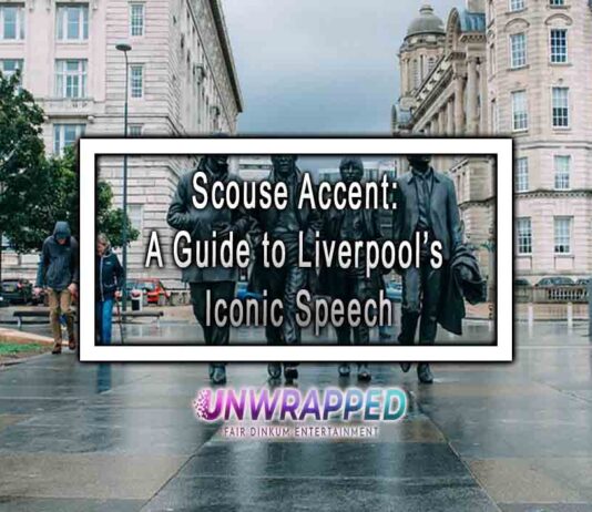 Scouse Accent: A Guide to Liverpool’s Iconic Speech