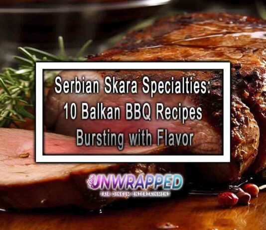 Serbian Skara Specialties: 10 Balkan BBQ Recipes Bursting with Flavor