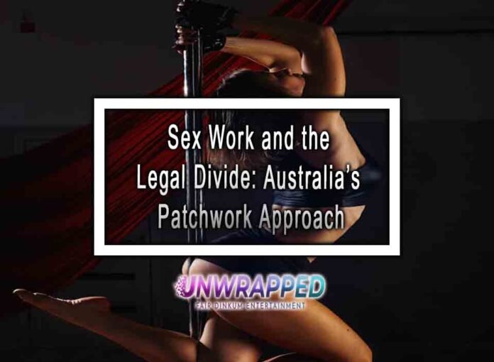 Sex Work and the Legal Divide: Australia’s Patchwork Approach