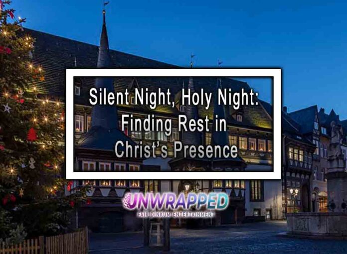 Silent Night, Holy Night: Finding Rest in Christ’s Presence