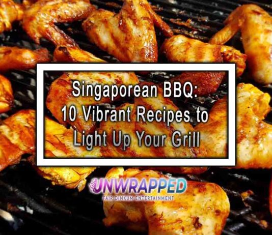 Singaporean BBQ: 10 Vibrant Recipes to Light Up Your Grill