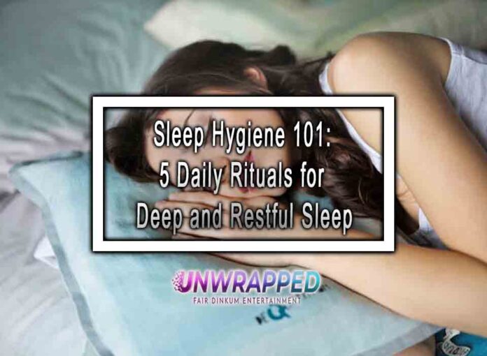 Sleep Hygiene 101 5 Daily Rituals for Deep and Restful Sleep Sleep Hygiene 101: 5 Daily Rituals for Deep and Restful Sleep