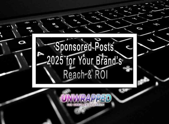 Sponsored Posts 2025 for Your Brand’s Reach & ROI