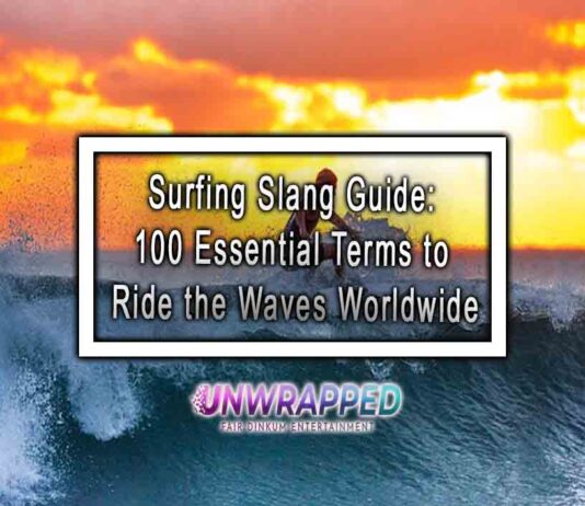 Surfing Slang Guide: 100 Essential Terms to Ride the Waves Worldwide Surfing Slang Guide: 100 Essential Terms to Ride the Waves Worldwide