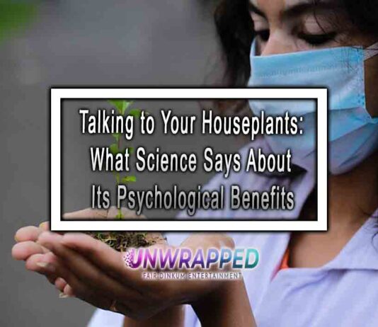 Talking to Your Houseplants: What Science Says About Its Psychological Benefits