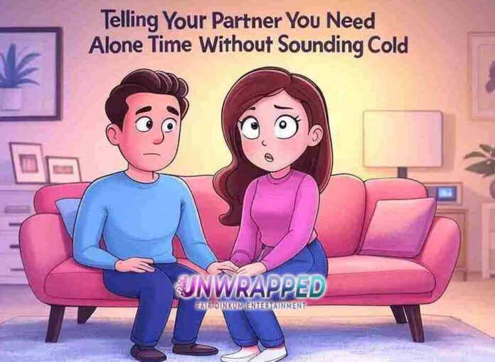 Telling Your Partner You Need Alone Time Without Sounding Cold