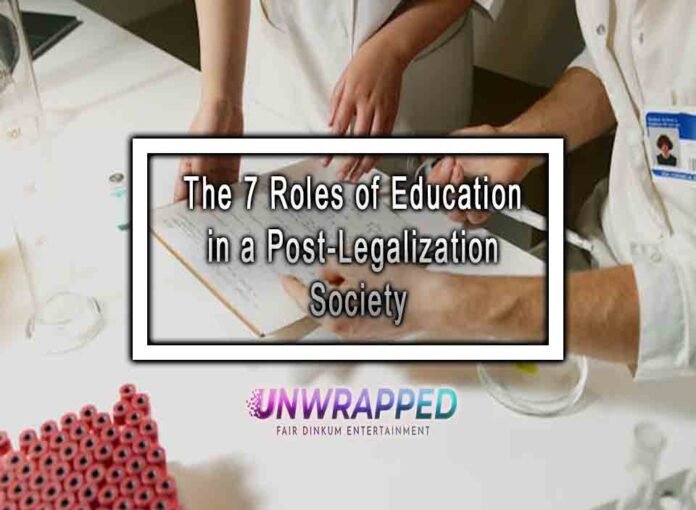 The 7 Roles of Education in a Post-Legalization Society