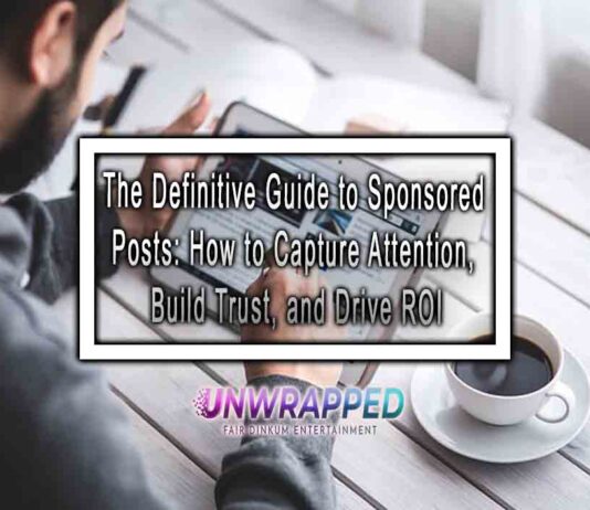 The Definitive Guide to Sponsored Posts: How to Capture Attention, Build Trust, and Drive ROI