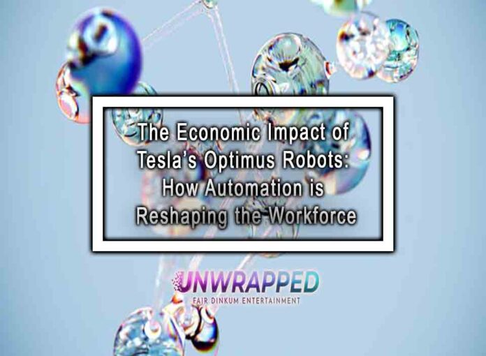 The Economic Impact of Tesla’s Optimus Robots How Automation is Reshaping the Workforce The Economic Impact of Tesla’s Optimus Robots: How Automation is Reshaping the Workforce