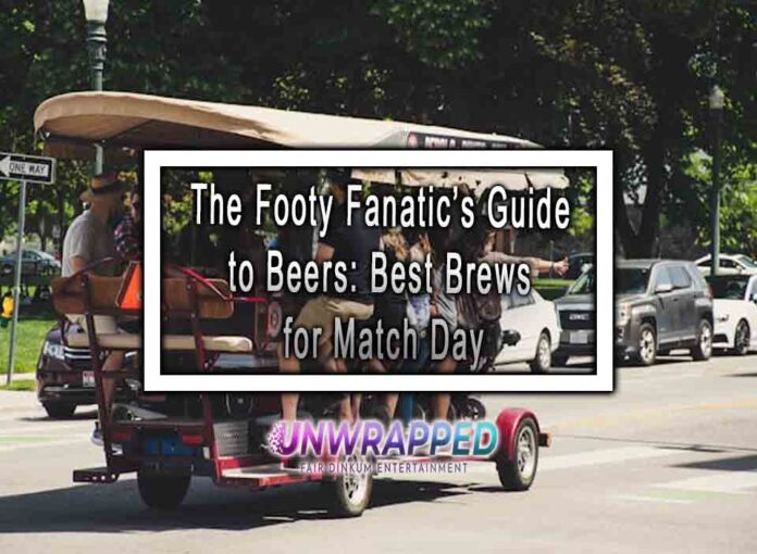 The Footy Fanatic’s Guide to Beers: Best Brews for Match Day