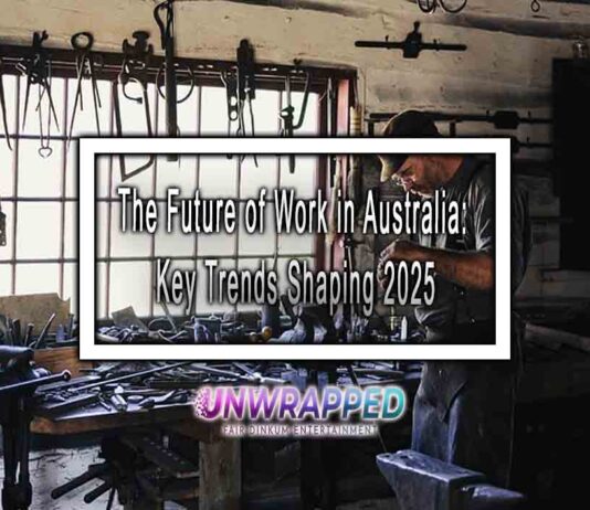 The Future of Work in Australia: Key Trends Shaping 2025