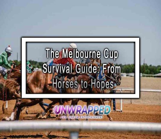 The Melbourne Cup Survival Guide: From Horses to Hopes