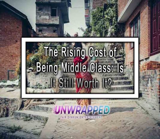 The Rising Cost of Being Middle Class: Is It Still Worth It?