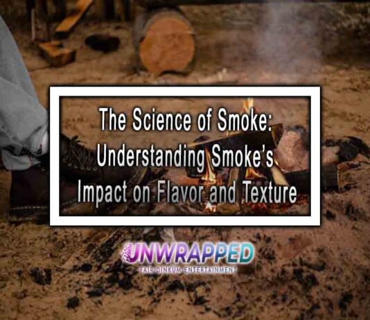 The Science of Smoke: Understanding Smoke’s Impact on Flavor and Texture