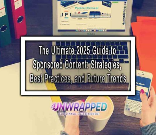 The Ultimate 2025 Guide to Sponsored Content: Strategies, Best Practices, and Future Trends