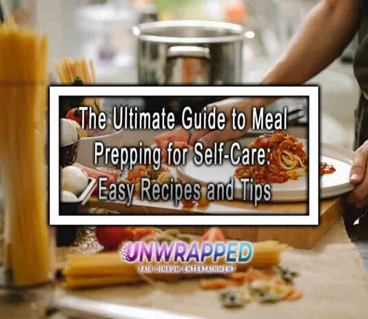 The Ultimate Guide to Meal Prepping for Self-Care: Easy Recipes and Tips The Ultimate Guide to Meal Prepping for Self-Care: Easy Recipes and Tips