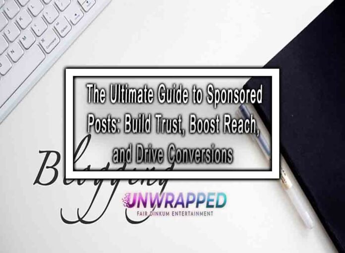 The Ultimate Guide to Sponsored Posts: Build Trust, Boost Reach, and Drive Conversions