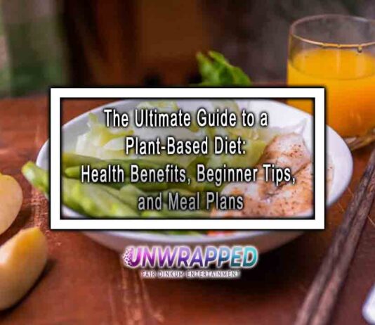 The Ultimate Guide to a Plant-Based Diet: Health Benefits, Beginner Tips, and Meal Plans