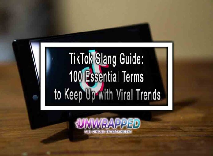 TikTok Slang Guide 100 Essential Terms to Keep Up with Viral Trends TikTok Slang Guide: 100 Essential Terms to Keep Up with Viral Trends