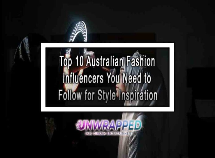 Top 10 Australian Fashion Influencers You Need to Follow for Style Inspiration Top 10 Australian Fashion Influencers You Need to Follow for Style Inspiration